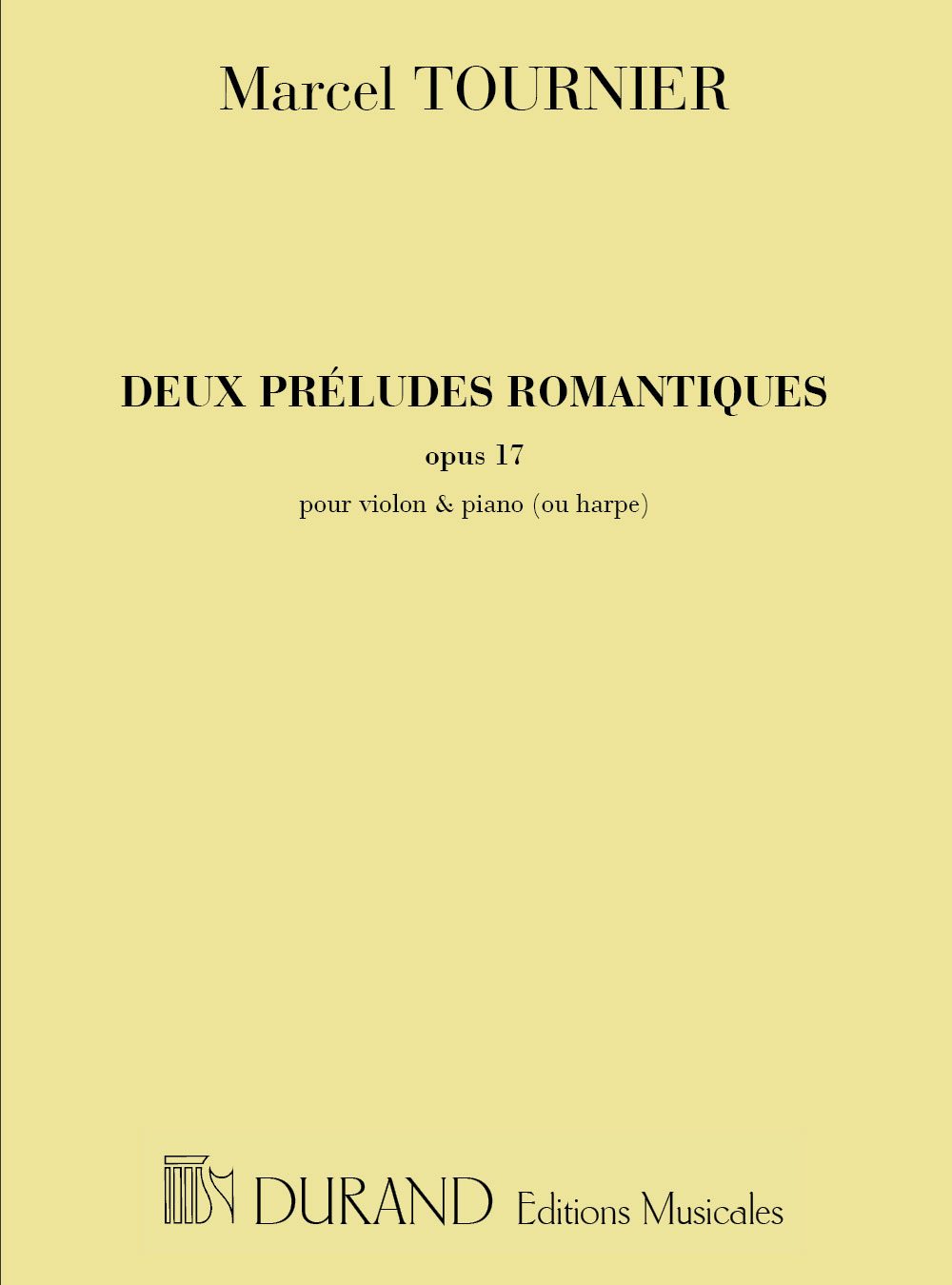 DURAND TOURNIER M. - DEUX PRELUDES ROMANTIQUES, OPUS 17 - VIOLON ET PIANO
