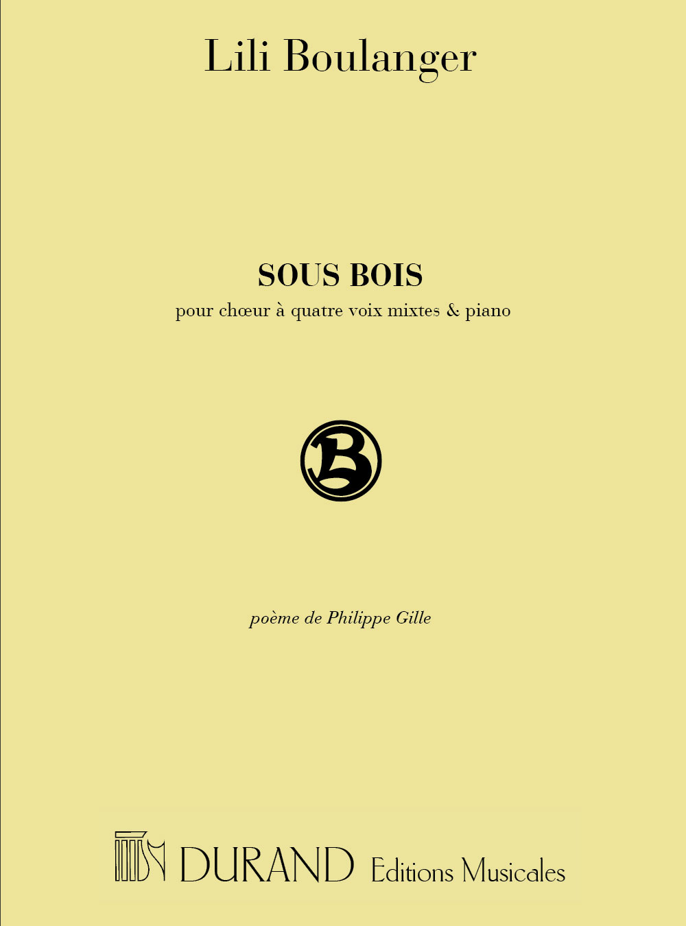DURAND BOULANGER - SOUS BOIS - 4 VOIX MIXTES ET PIANO