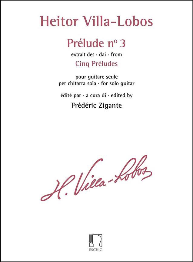 EDITION MAX ESCHIG VILLA-lobos Heitor - Prelude N° 3 Extrait Des Cinq Preludes Guitare