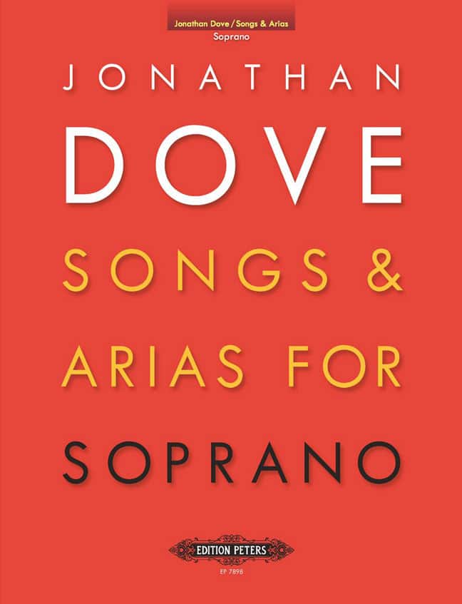 EDITION PETERS DOVE JONATHAN - SONGS & ARIAS FOR SOPRANO - VOICE AND PIANO (PAR 10 MINIMUM)