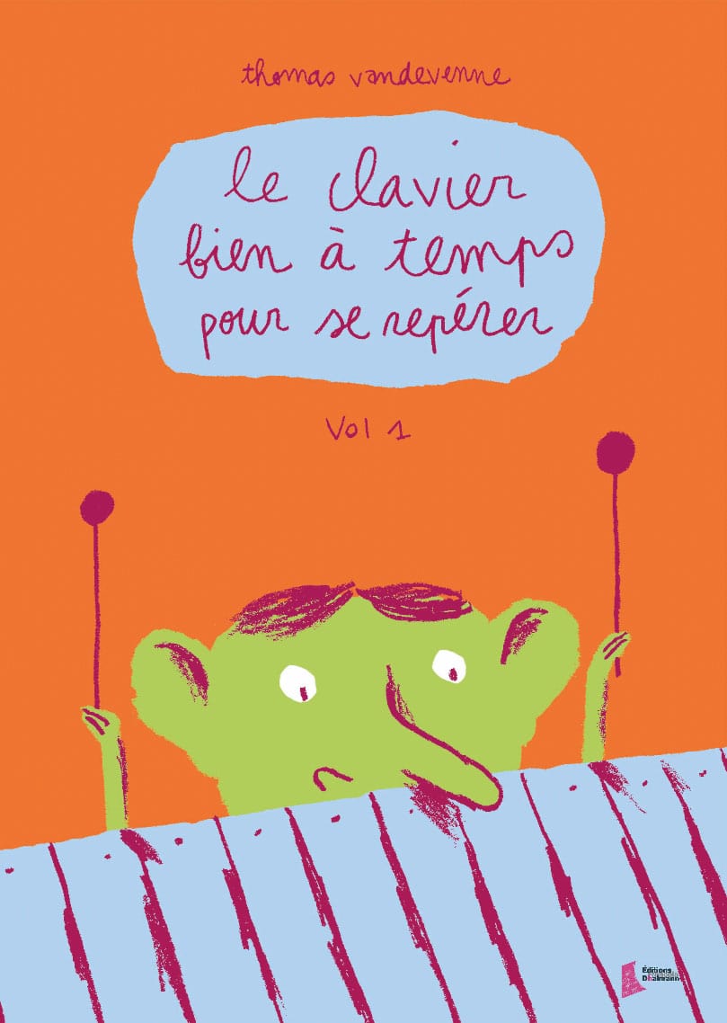 EDITIONS FRANCOIS DHALMANN VANDEVENNE THOMAS - LE CLAVIER BIEN A TEMPS POUR SE REPERER VOL.1