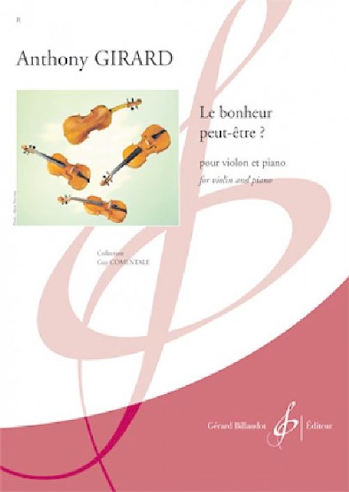BILLAUDOT GIRARD ANTHONY - LE BONHEUR PEUT-ETRE VIOLON ET PIANO 