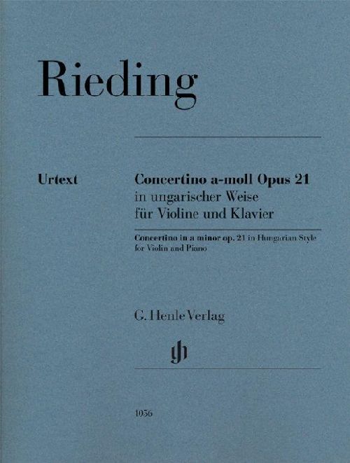 HENLE VERLAG OSKAR RIEDING - CONCERTINO IN A MINOR OP. 21 IN HUNGARIAN STYLE - VIOLIN AND PIANO