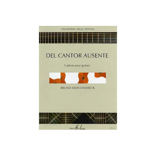 LEMOINE MONTANARO BRUNO - DEL CANTOR AUSENTE - GUITARE