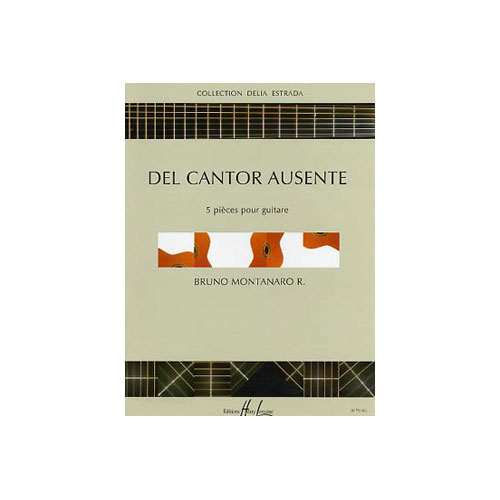 LEMOINE MONTANARO BRUNO - DEL CANTOR AUSENTE - GUITARE