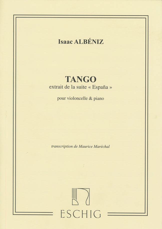 EDITION MAX ESCHIG ALBENIZ I. - TANGO EXTRAIT DE LA SUITE ESPANA - VIOLONCELLE ET PIANO