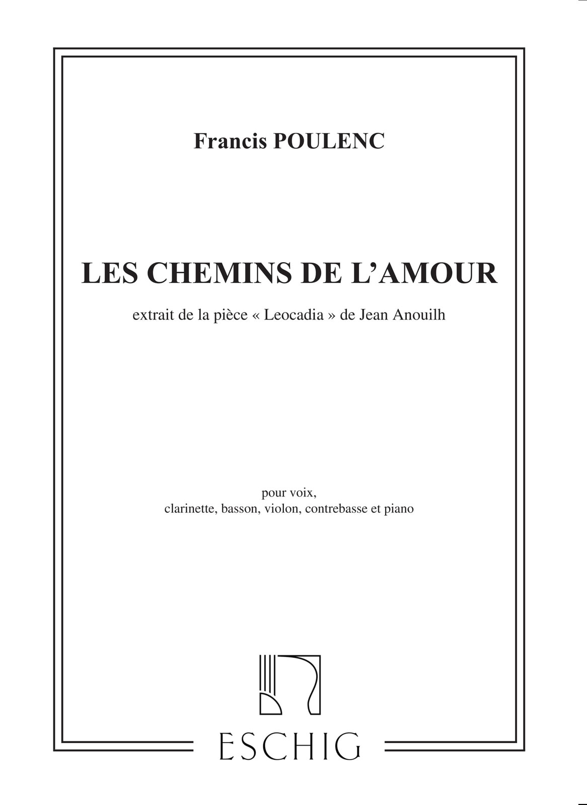 EDITION MAX ESCHIG POULENC F. - LES CHEMINS DE L'AMOUR - SCORE AND PARTS