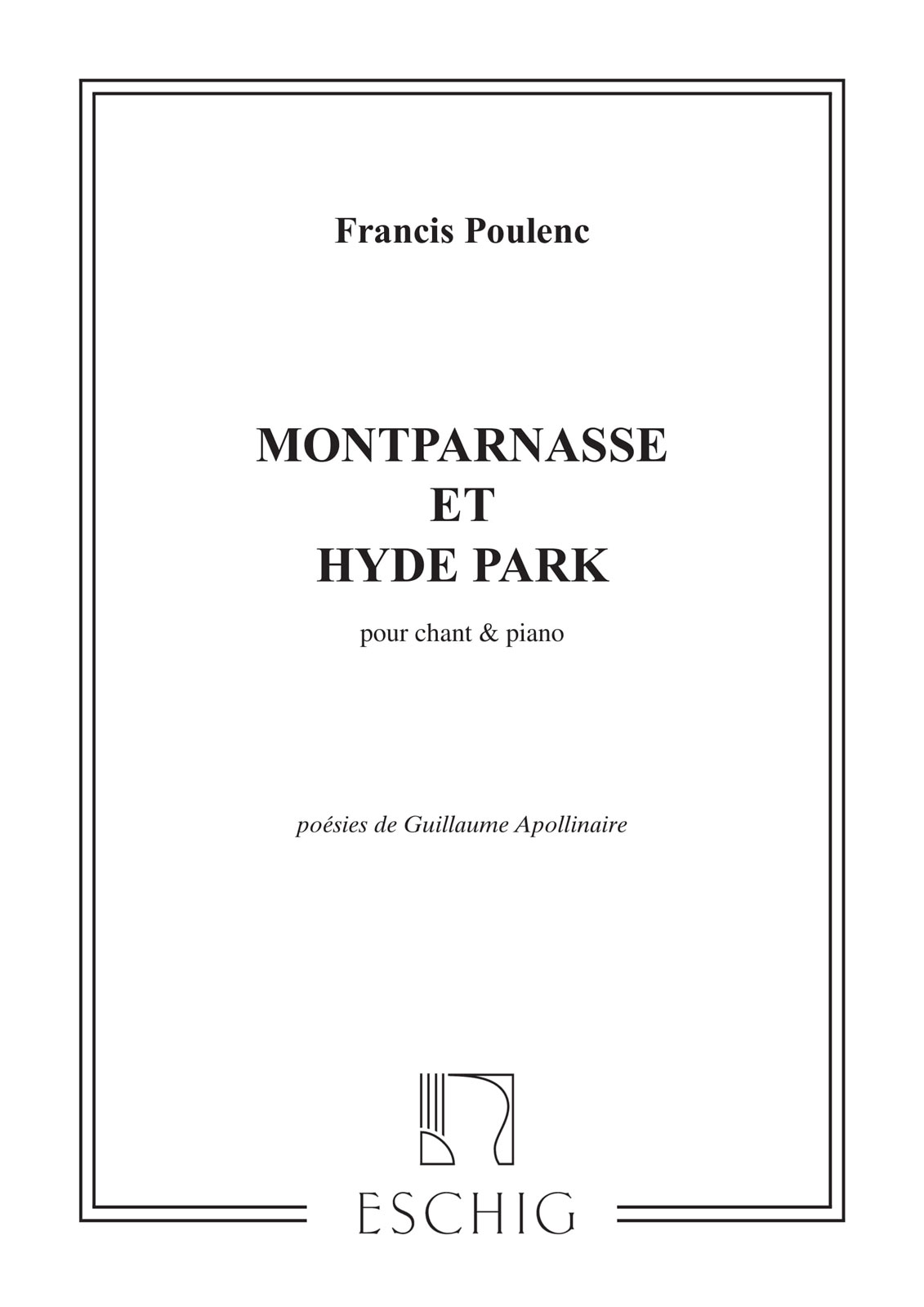 EDITION MAX ESCHIG POULENC F. - MONTPARNASSE ET HYDE PARK - CHANT ET PIANO