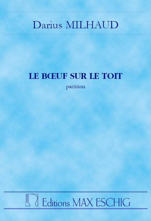 EDITION MAX ESCHIG Milhaud - Boeuf Sur Le Toit Poche
