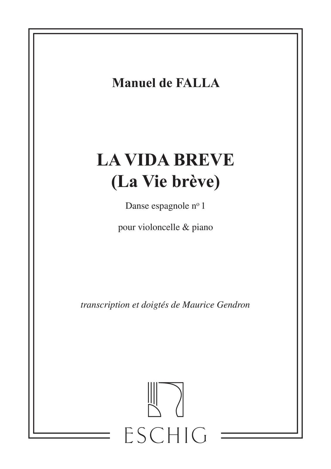 EDITION MAX ESCHIG DE FALLA M. - VIE BREVE DANSE N 1 - VIOLONCELLE ET PIANO