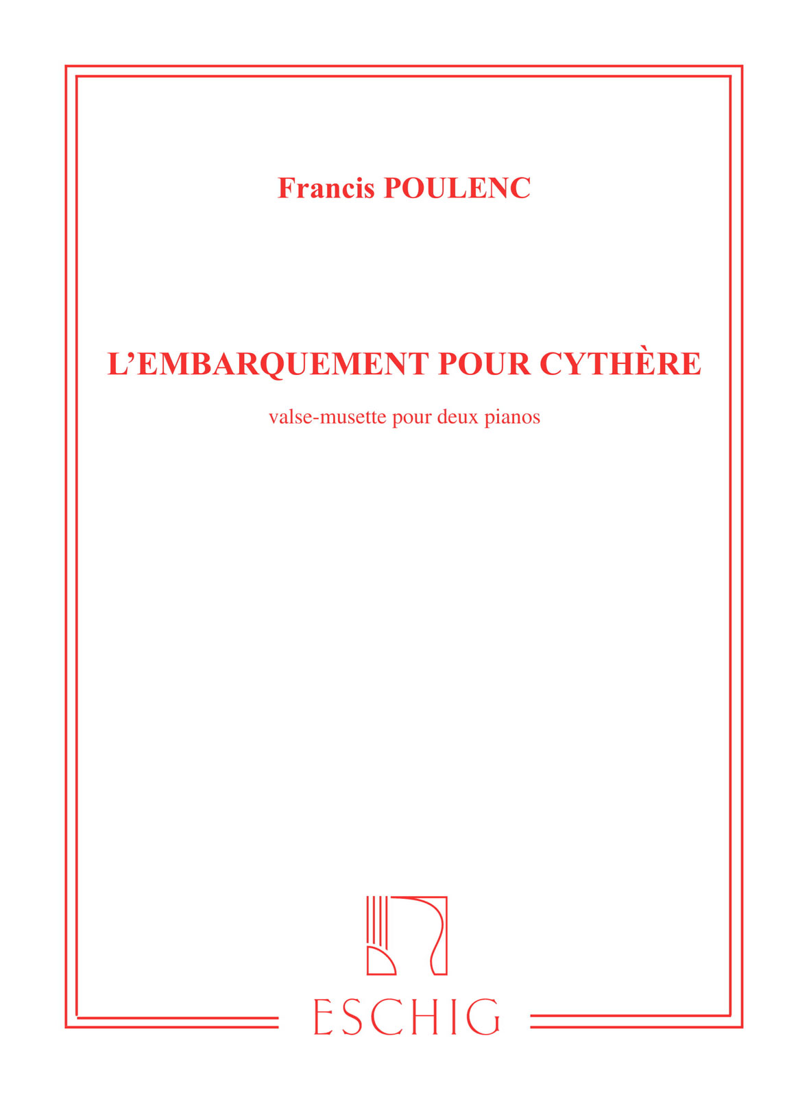 EDITION MAX ESCHIG Poulenc F. - Embarquement Pour Cythere - 2 Pianos