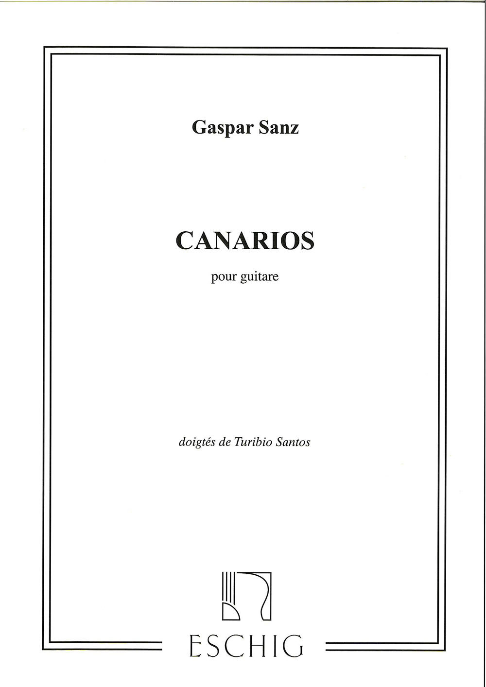 EDITION MAX ESCHIG SANZ - CANARIOS - GUITARE