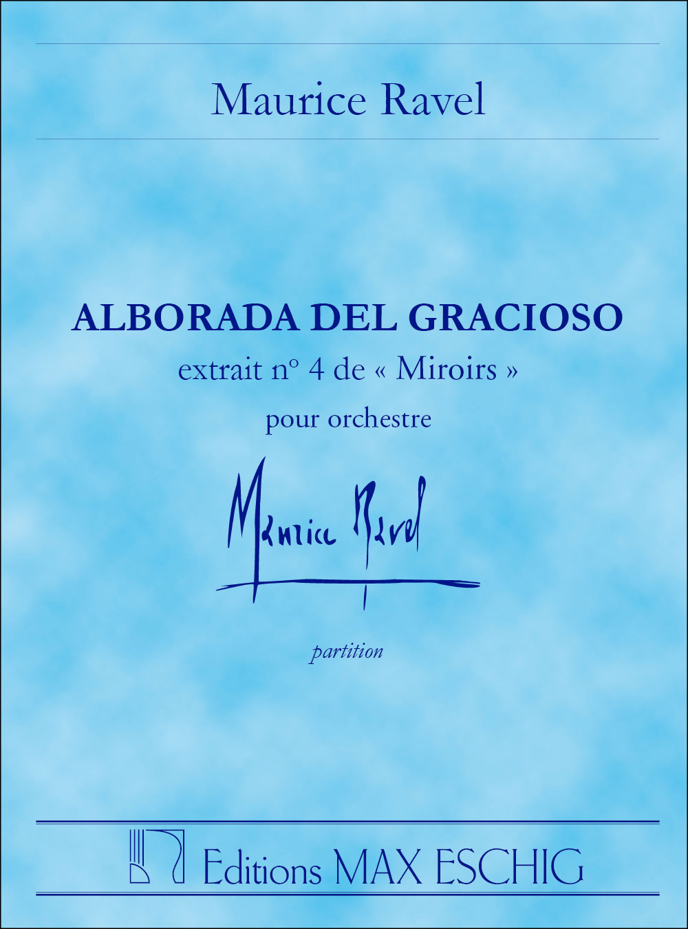 EDITION MAX ESCHIG RAVEL - ALBORADA DEL GRACIOSO N°4 DE 