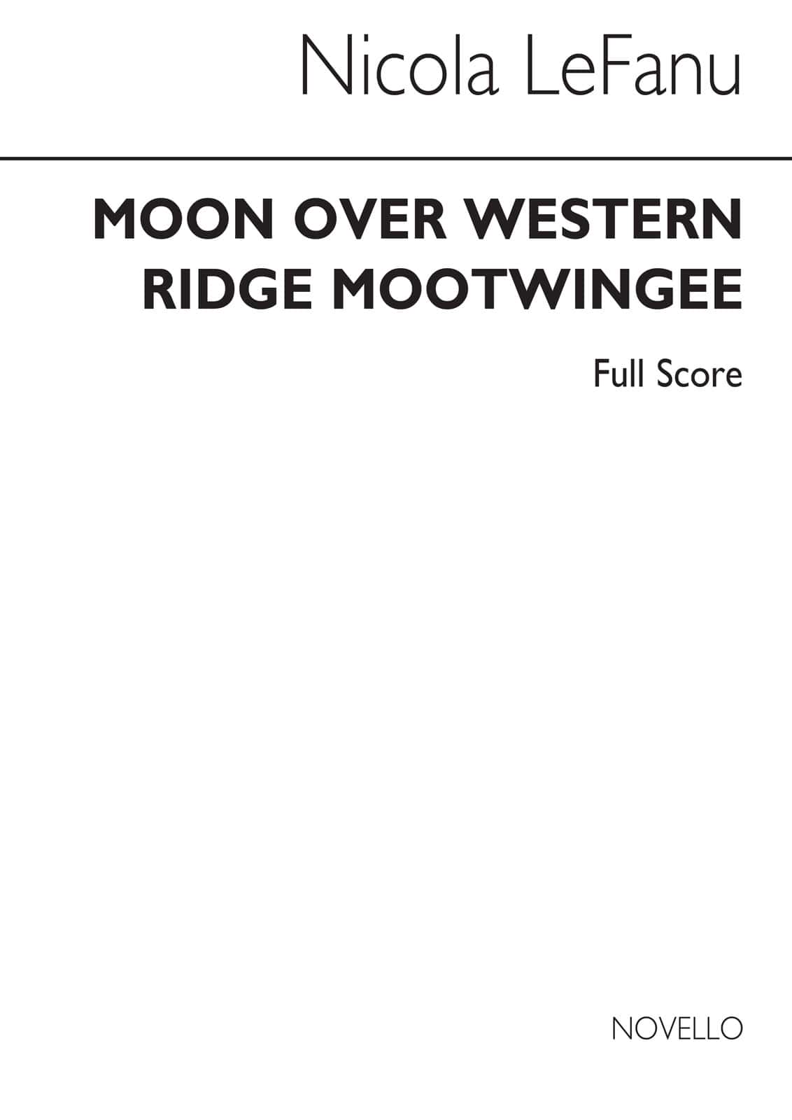 NOVELLO LEFANU NICOLA - LEFANU - MOON OVER WESTERN / RIDGE MOOTWINGEE - SCORE