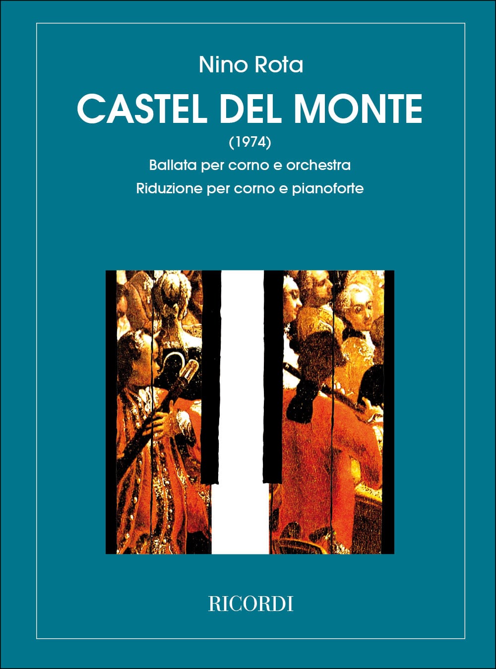RICORDI ROTA N. - CASTEL DEL MONTE - BALLATA - COR ET ORCHESTRE