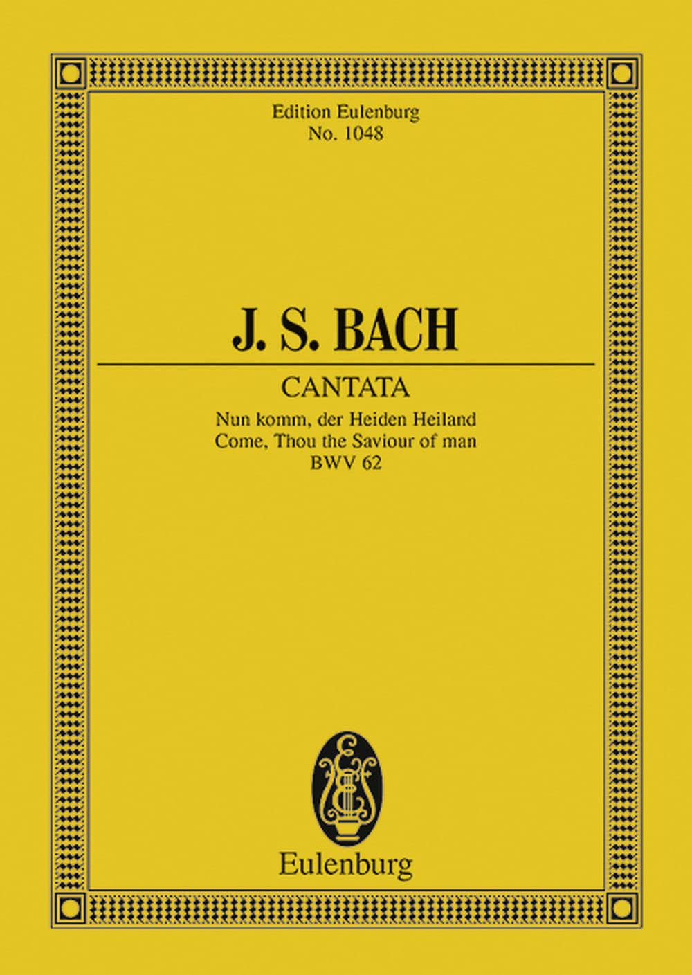 EULENBURG BACH J.S. - CANTATA NO.62 (ADVENTUS CHRISTI) BWV 62 - 3 SOLO PARTS, CHOIR AND ORCHESTRA