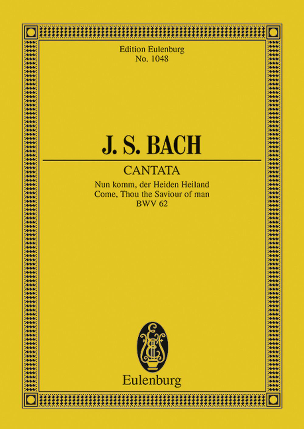 EULENBURG BACH J.S. - CANTATA NO.62 (ADVENTUS CHRISTI) BWV 62 - 3 SOLO PARTS, CHOIR AND ORCHESTRA