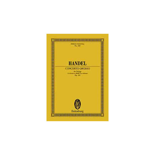 EULENBURG HAENDEL G.F. - CONCERTO GROSSO A MINOR OP.6/4 HWV 322 - STRINGS AND BASSO CONTINUO