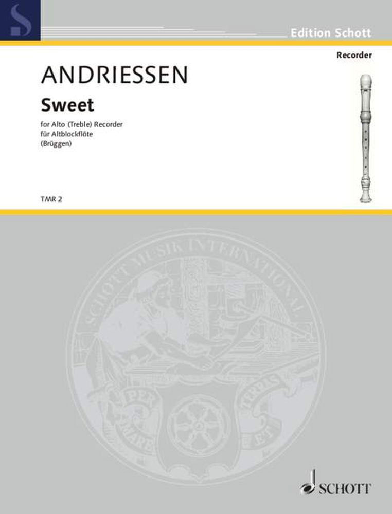 SCHOTT ANDRIESSEN LOUIS - SWEET - TREBLE RECORDER