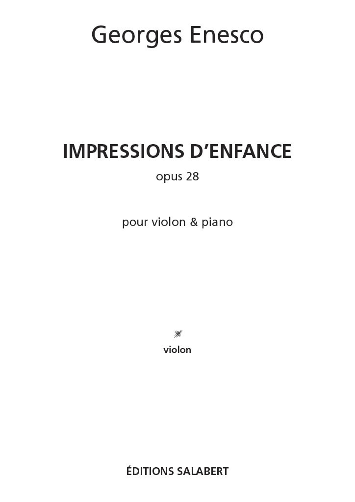 SALABERT ENESCO G. - IMPRESSIONS D'ENFANCE, OP. 28 - VIOLON ET PIANO