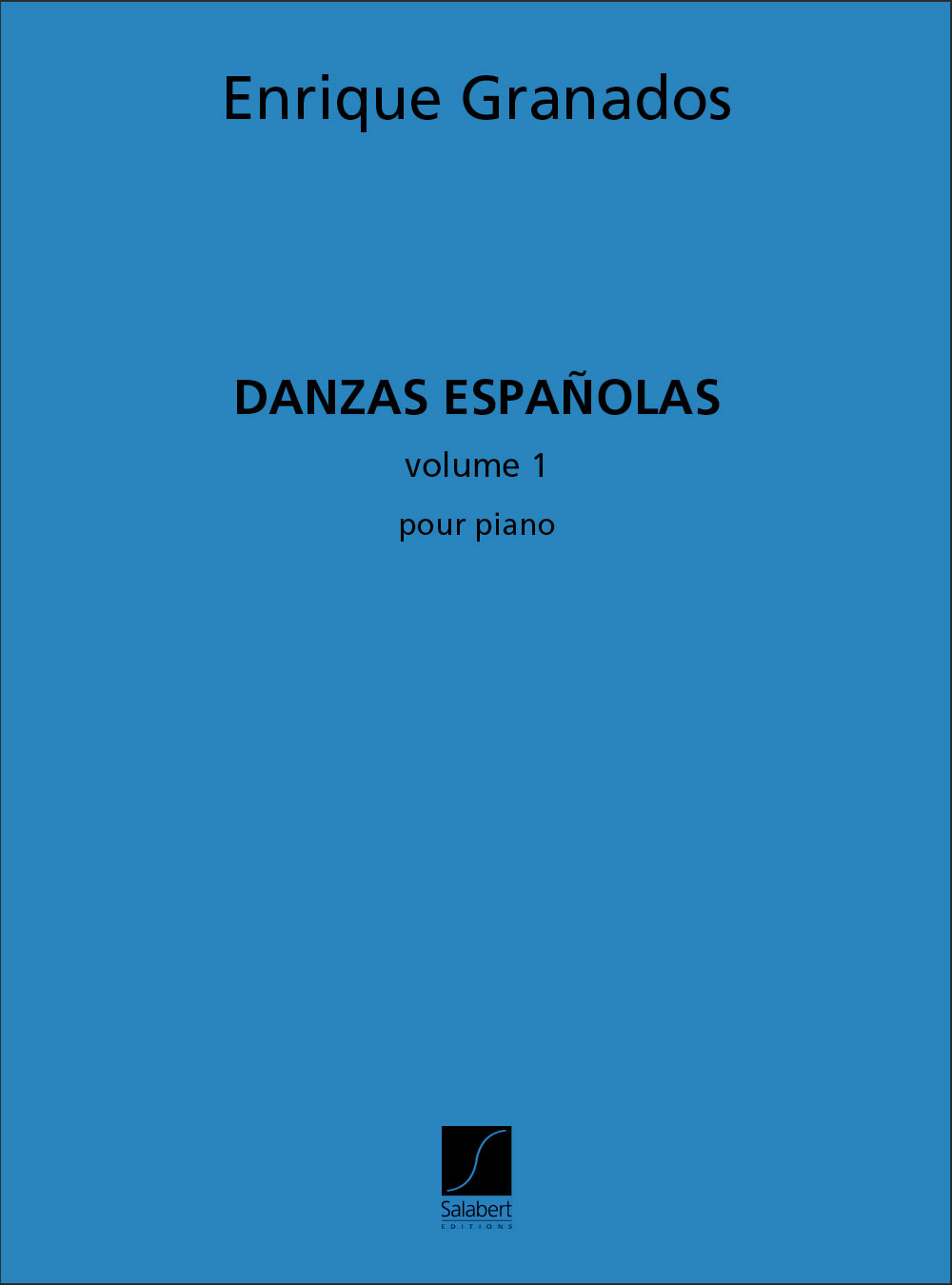 SALABERT GRANADOS E. - DANZAS ESPANOLAS VOLUME 1 - PIANO