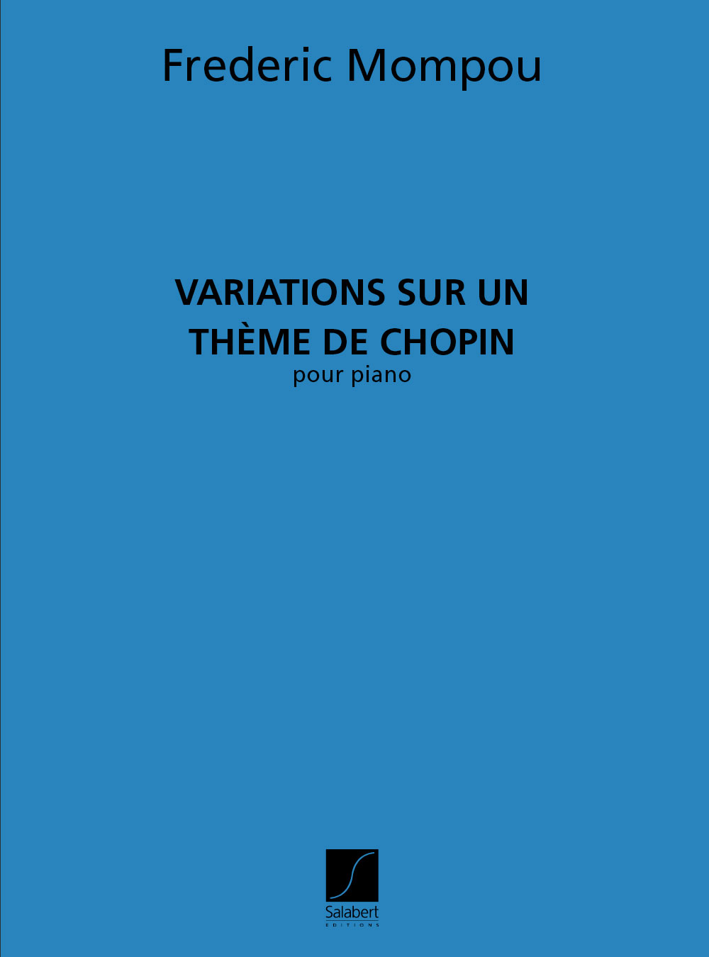 SALABERT MOMPOU - VARIATIONS SUR UN THEME DE CHOPIN - PIANO