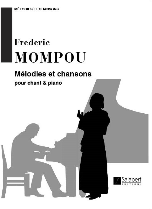 SALABERT MOMPOU F. - MELODIES ET CHANSONS - COLLECTION XXE SIECLE - CHANT ET PIANO
