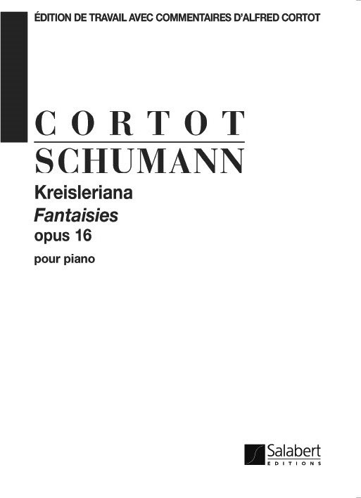 SALABERT SCHUMANN R. - KREISLERIANA FANTAISIES OPUS 16 - PIANO