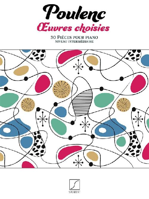 SALABERT FRANCIS POULENC - ?UVRES CHOISIES - 30 PIECES POUR PIANO - PIANO 