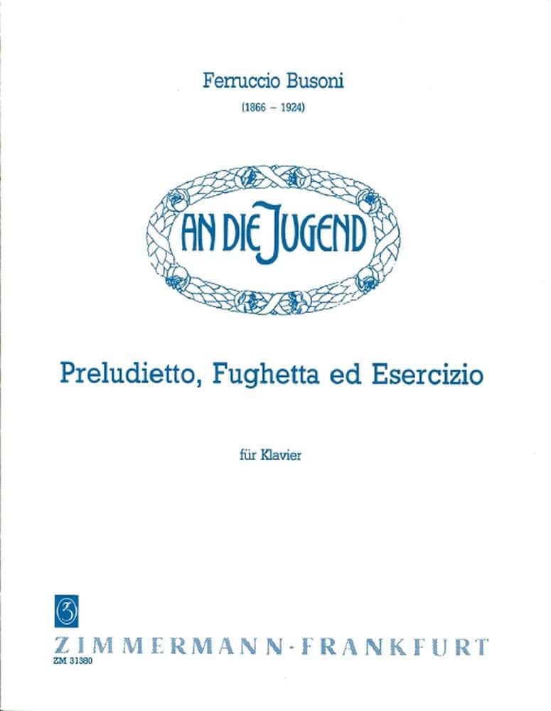 ZIMMERMANN BUSONI F. - PRELUDIETTO FUGHETTA ED ESERCIZIO - PIANO