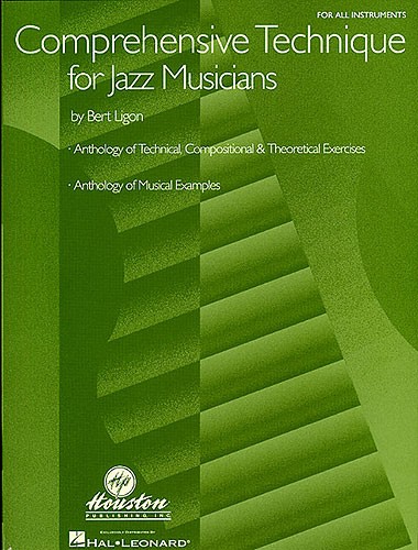 MUSIC SALES BERT LIGON COMPREHENSIVE TECHNIQUE FOR JAZZ MUSICIANS ALL INST - ALL INSTRUMENTS