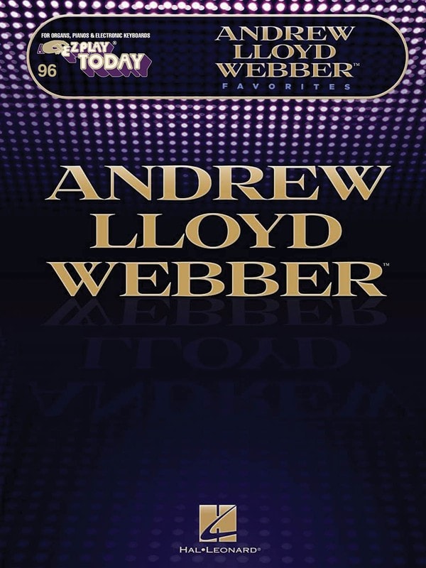 HAL LEONARD EZ PLAY TODAY VOL 246 ANDREW LLOYD WEBBER FAVOURITES - MELODY LINE, LYRICS AND CHORDS