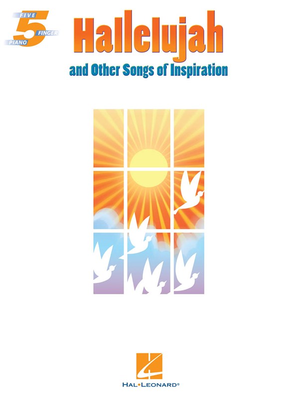 HAL LEONARD HALLELUJAH AND OTHER SONGS OF INSPIRATION FIVE FINGER - PIANO SOLO