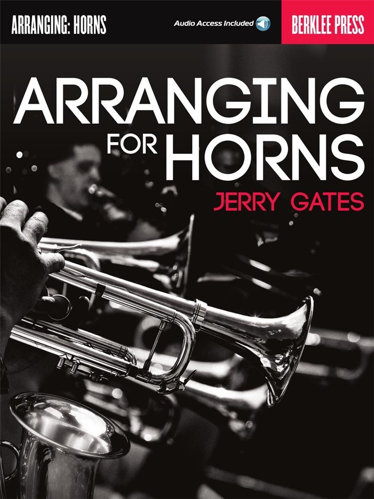 BERKLEE JERRY GATES - ARRANGING FOR HORNS