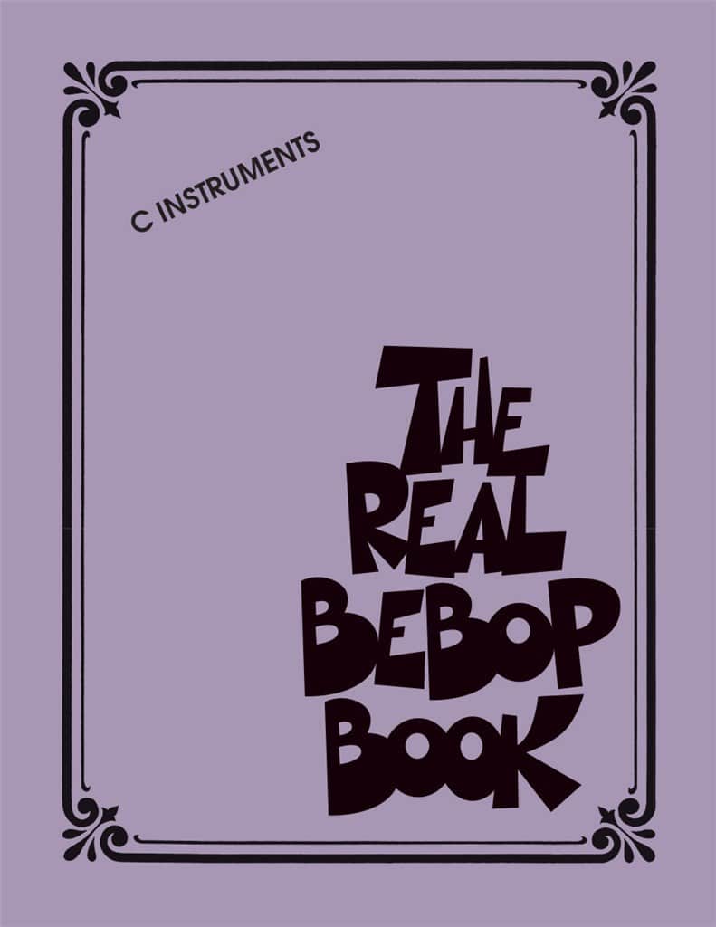 HAL LEONARD THE REAL BEBOP BOOK - C INSTRUMENTS 