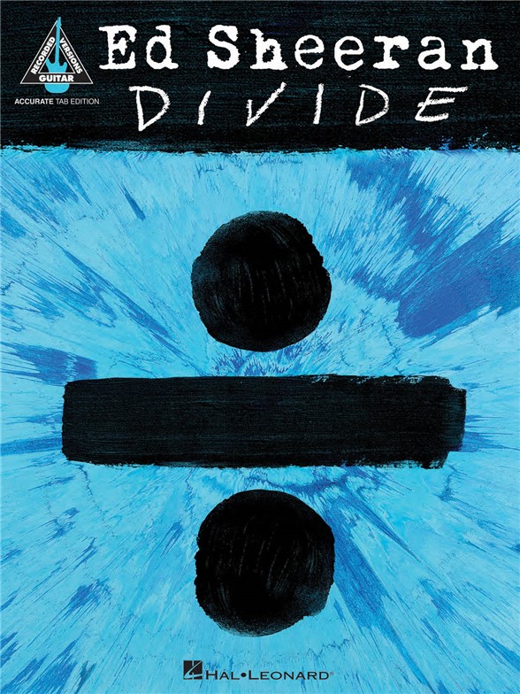 HAL LEONARD SHEERAN ED - DIVIDE - GUITAR TAB