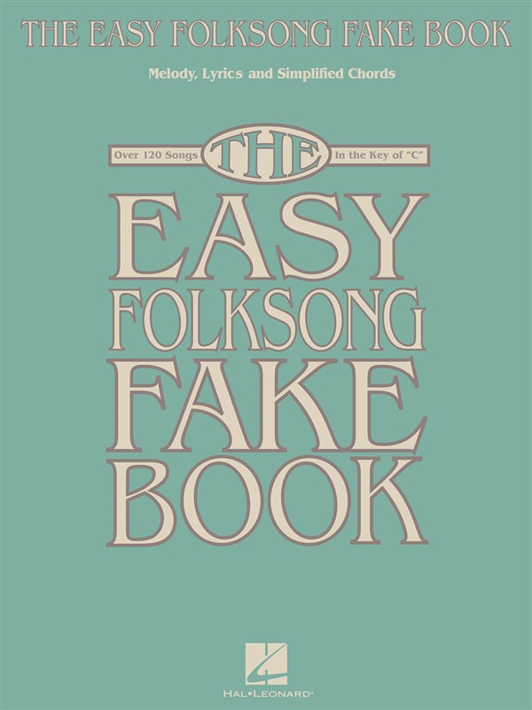 HAL LEONARD The Easy Folksong Fake Book Over 120 Songs In The Key Of C - C Instruments
