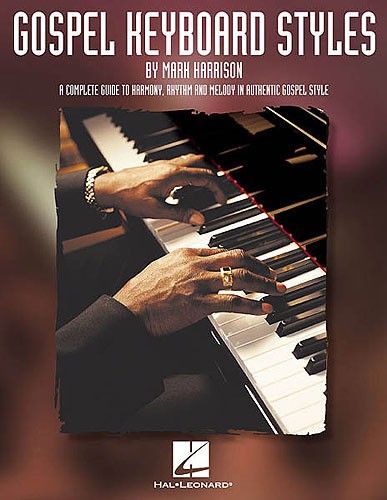 HAL LEONARD HARRISON MARK - GOSPEL KEYBOARD STYLES - PIANO SOLO