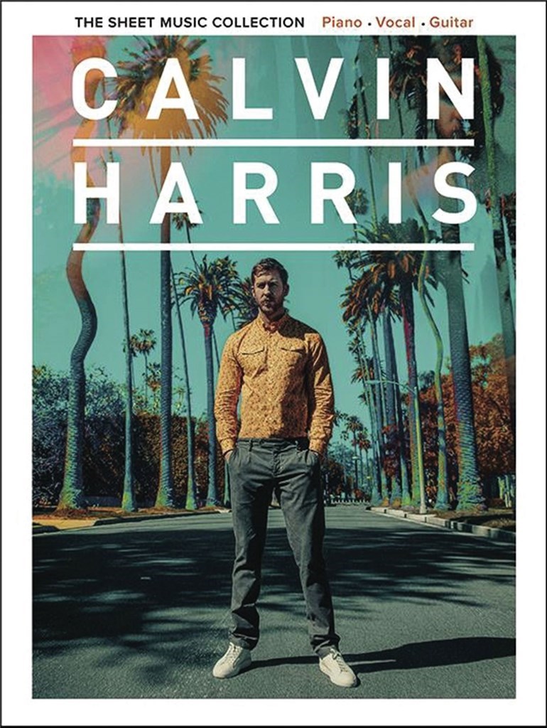 HAL LEONARD CALVIN HARRIS - THE SHEET MUSIC COLLECTION - PVG