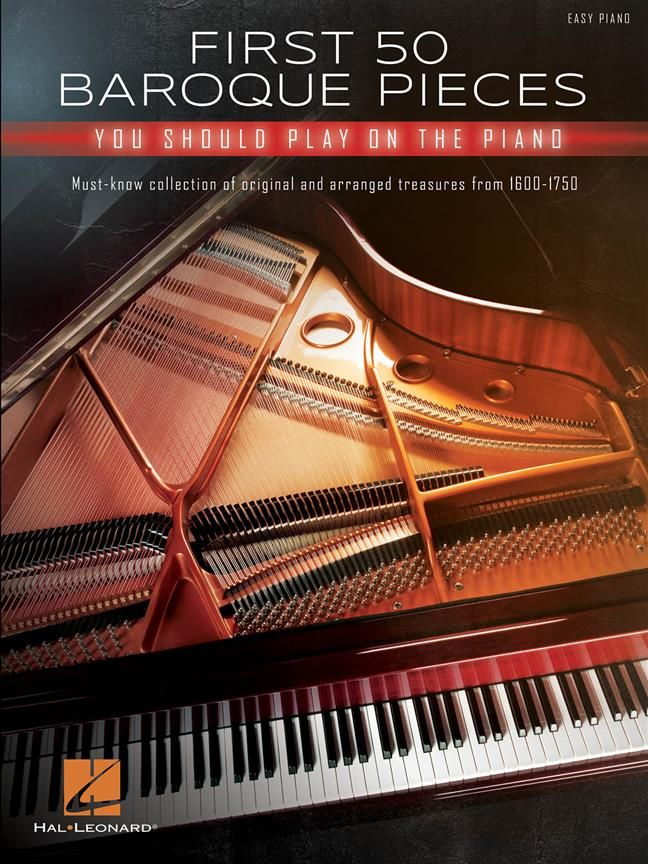 HAL LEONARD FIRST 50 BAROQUE PIECES YOU SHOULD PLAY ON PIANO