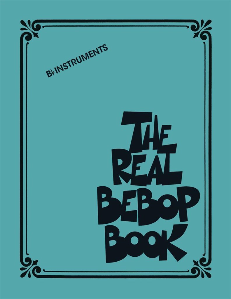 HAL LEONARD THE REAL BEBOP BOOK - Bb INSTRUMENTS