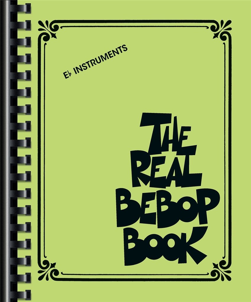 HAL LEONARD THE REAL BEBOP BOOK - Eb INSTRUMENTS 