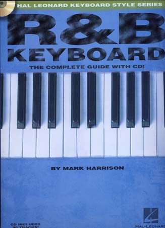 HAL LEONARD HARRISON MARK - R&B KEYBOARD COMPLETE GUIDE + AUDIO TRACKS - CLAVIER