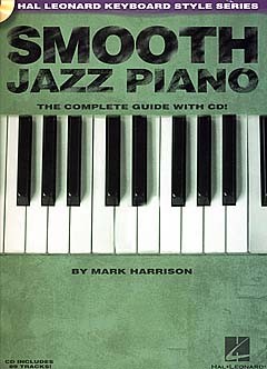 HAL LEONARD HARRISON MARK - SMOOTH JAZZ PIANO - KEYBOARD STYLE SERIES - PIANO SOLO