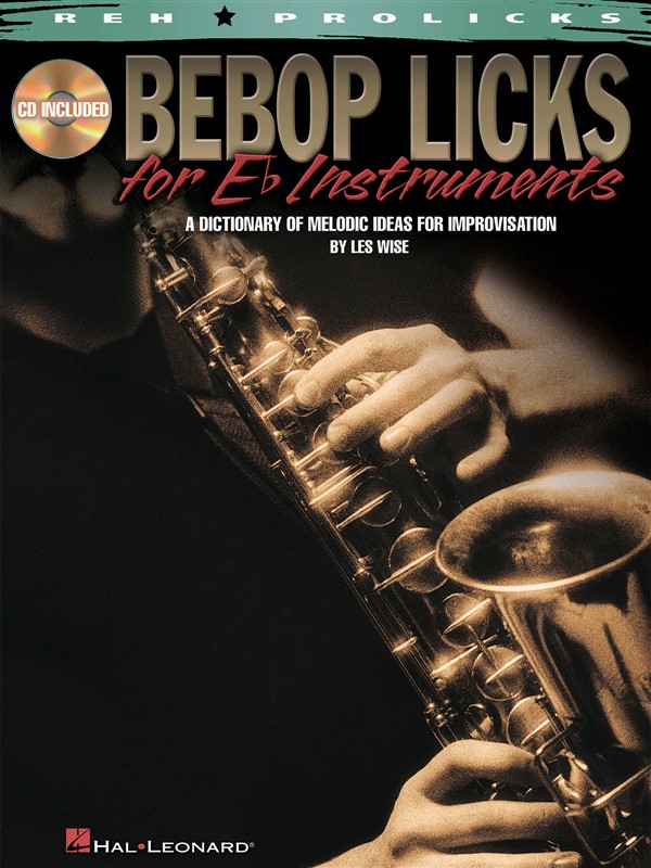 HAL LEONARD Be Bop Licks For E Flat Instruments Eflt Inst + CD - E Flat Instruments