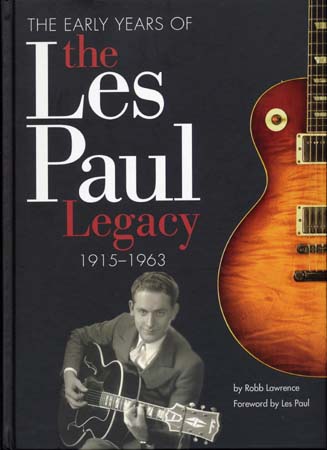  Lawrence Robb - Les Paul Legacy Early Years 1915-1963