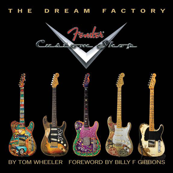 HAL LEONARD Tom Wheeler: The Dream Factory - Fender Custom Shopr Amps