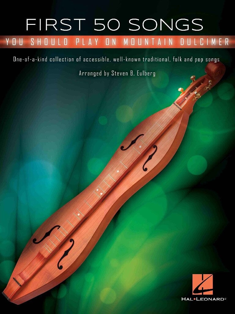 HAL LEONARD STEVEN B. EULBERG - FIRST 50 SONGS YOU SHOULD PLAY MOUNTAIN DULCIMER