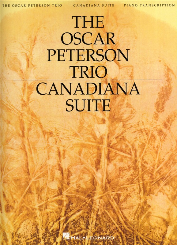 HAL LEONARD PETERSON OSCAR TRIO CANADIANA SUITE 2ND ED ARTIST TRANSCRIPTIONS - PIANO SOLO