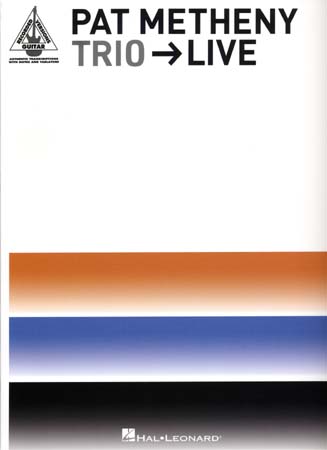 HAL LEONARD METHENY PAT - TRIO LIVE - GUITAR TAB